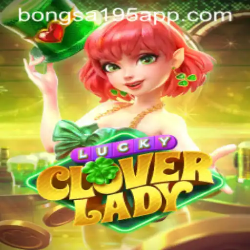 Exploring the Enchantment of LuckyCloverLady with the Magic of 'bongsa195'
